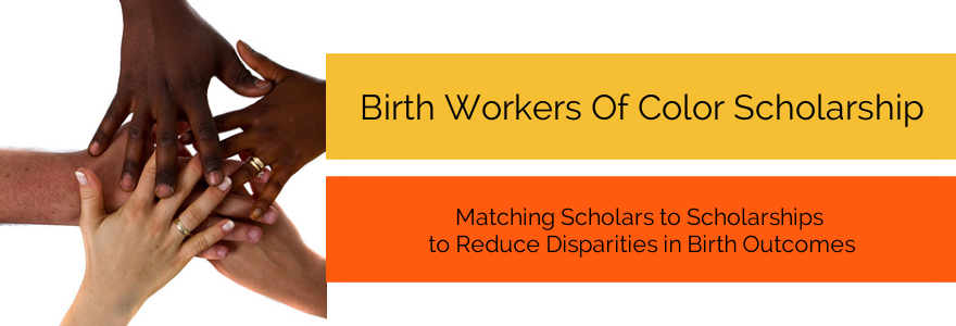 BIRTH WORKERS OF COLOR SCHOLARSHIP